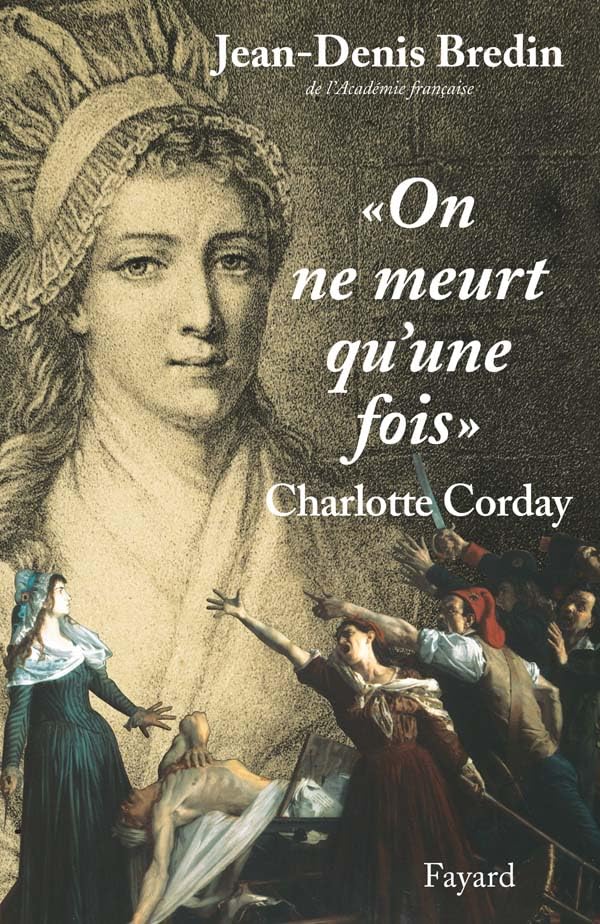 On ne meurt qu'une fois': Charlotte Corday,New