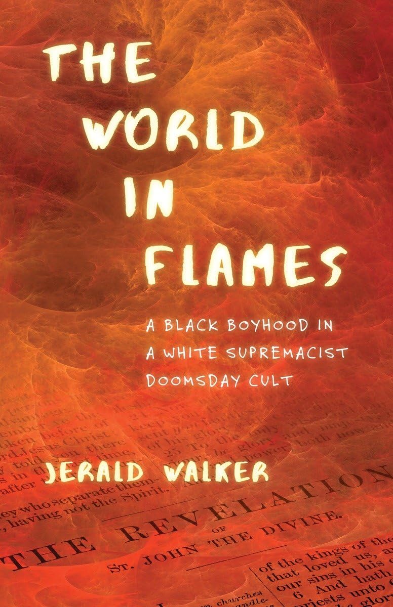 The World In Flames: A Black Boyhood In A White Supremacist Doomsday Cult,Used