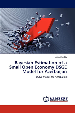 Bayesian Estimation of a Small Open Economy DSGE Model for Azerbaijan: DSGE Model for Azerbaijan,Used