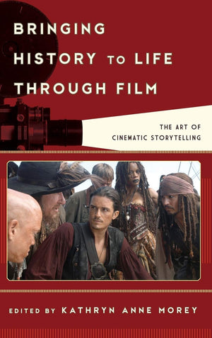Bringing History to Life through Film: The Art of Cinematic Storytelling (Film and History),Used
