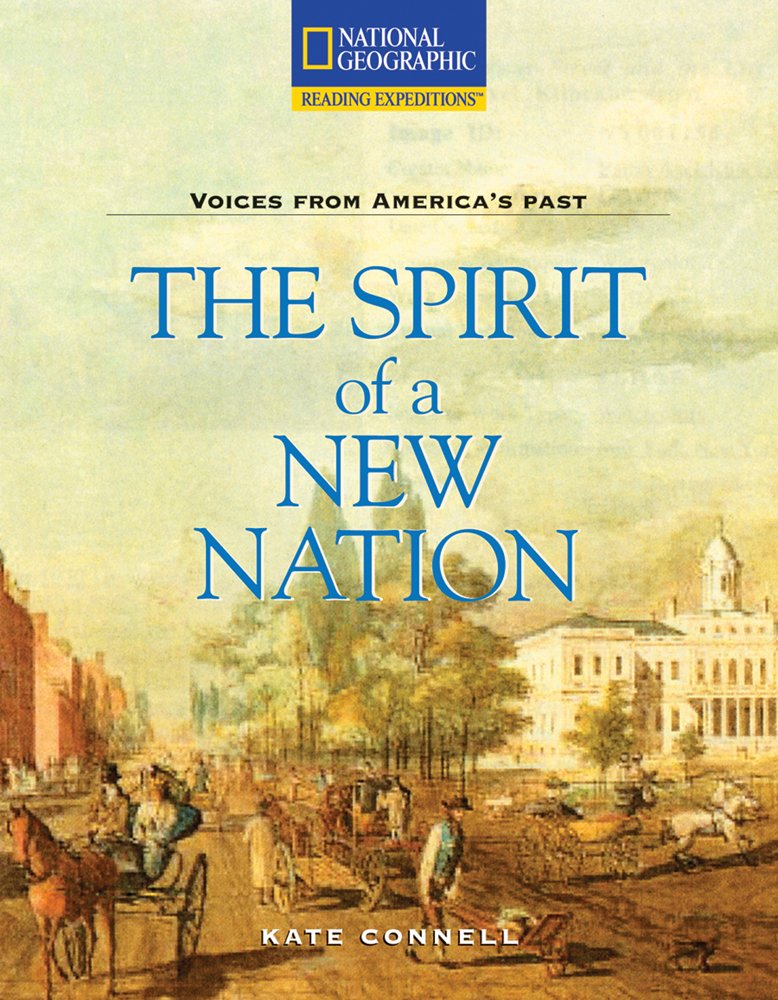 Reading Expeditions (Social Studies: Voices From America's Past): The Spirit of a New Nation (Avenues),Used