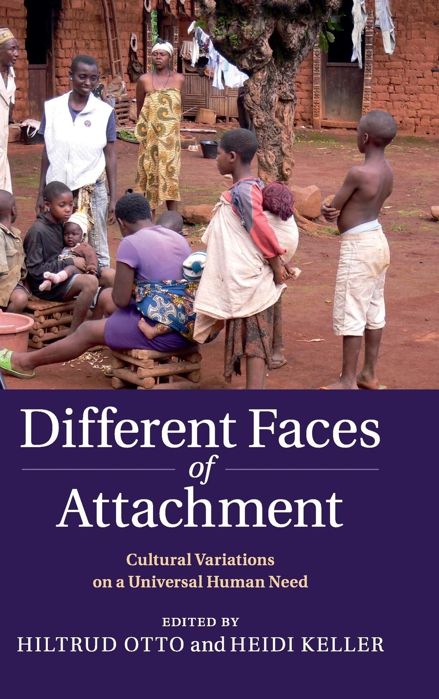 Different Faces of Attachment: Cultural Variations on a Universal Human Need,Used