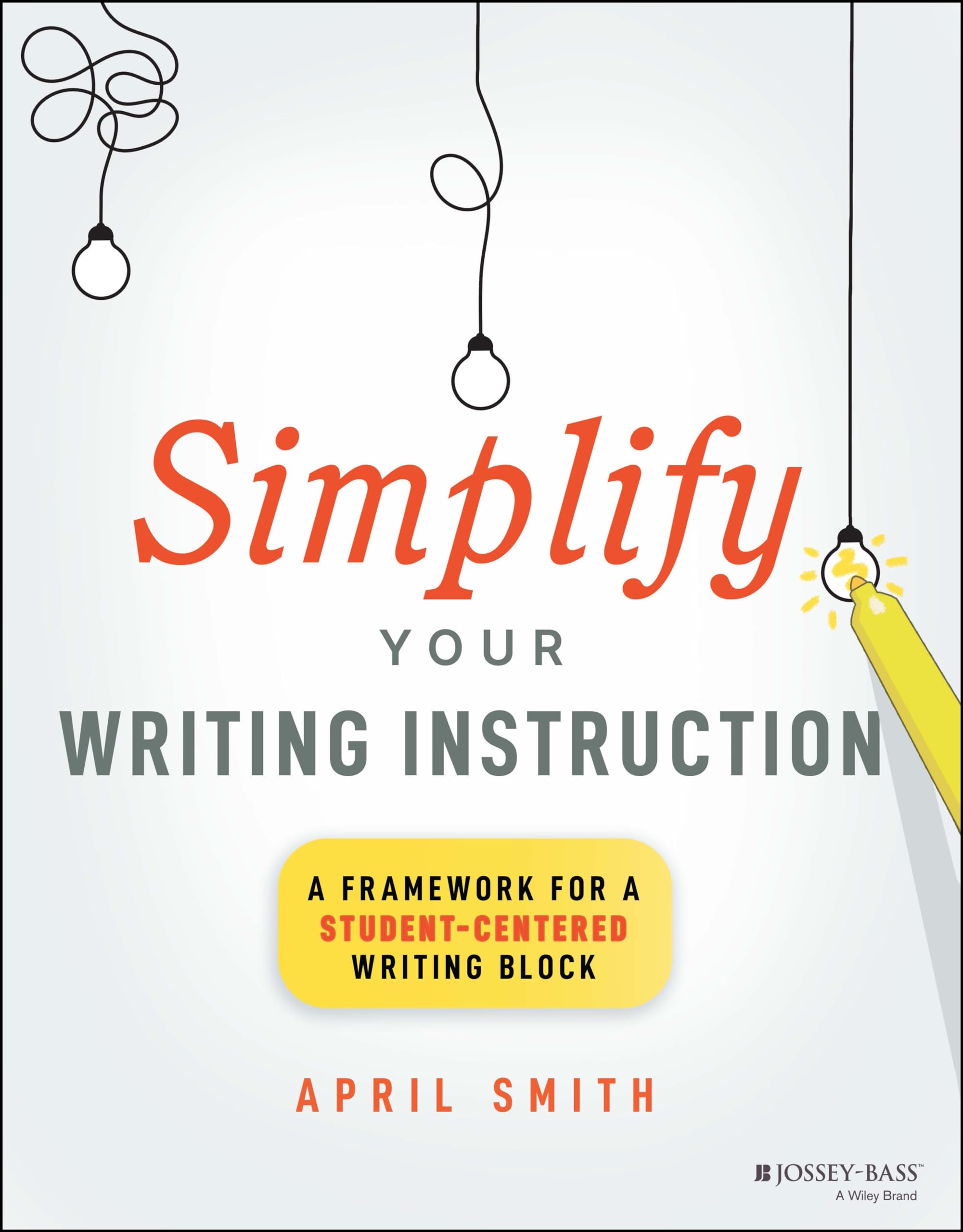 Simplify Your Writing Instruction: A Framework For A Studentcentered Writing Block,Used