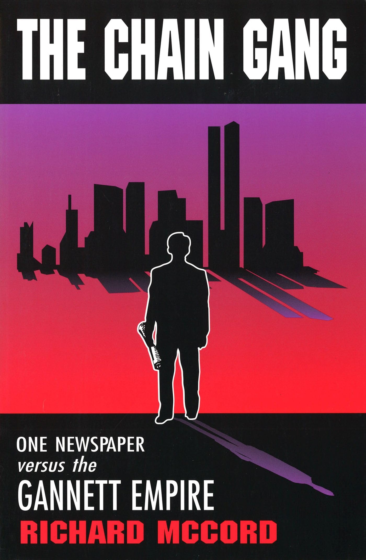 The Chain Gang: One Newspaper versus the Gannett Empire (Volume 1),Used