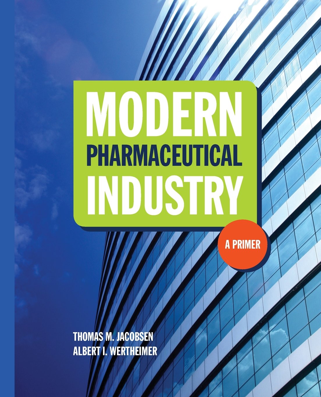 Modern Pharmaceutical Industry: A Primer: A Primer,Used
