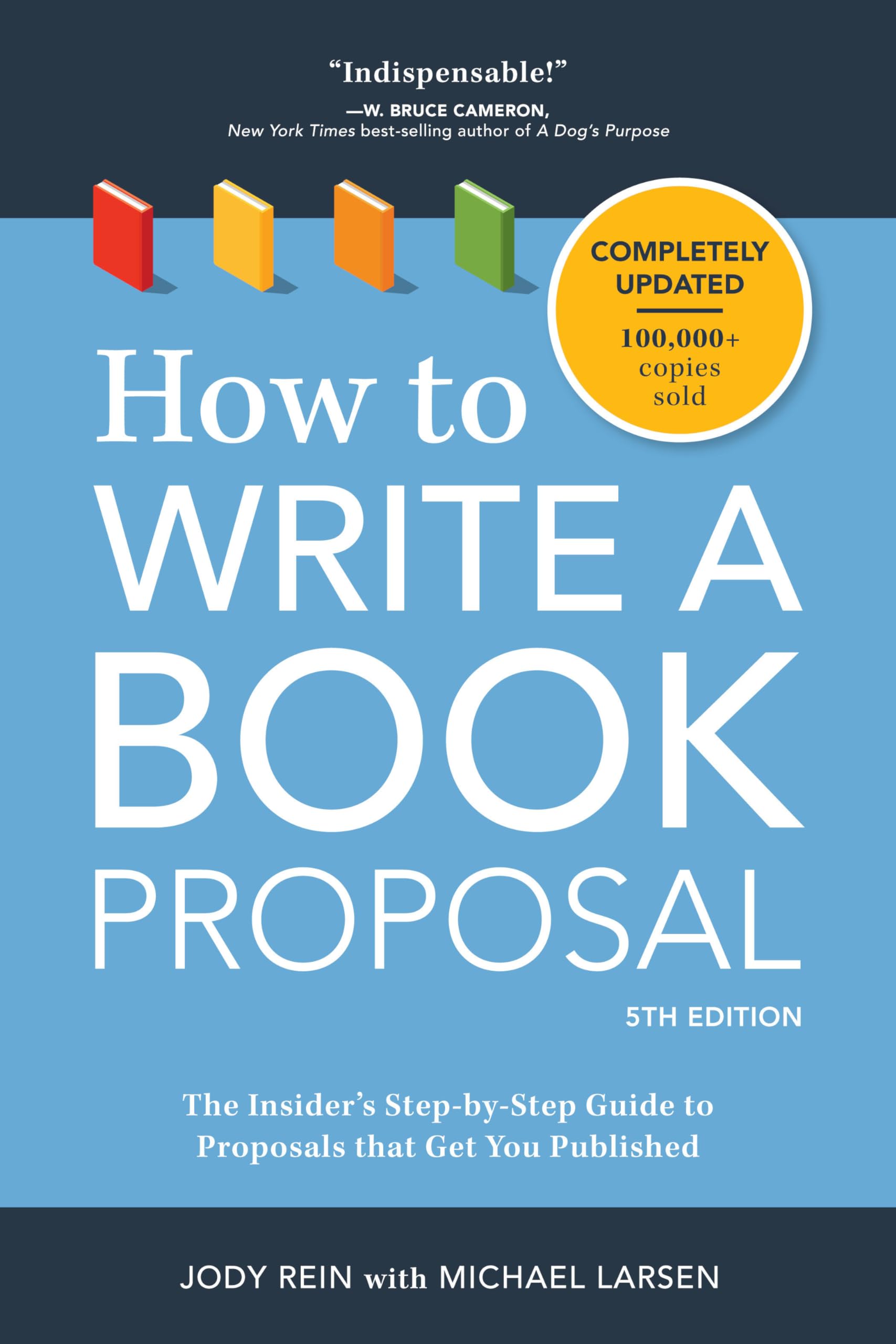 How to Write a Book Proposal: The Insider's StepbyStep Guide to Proposals that Get You Published,Used