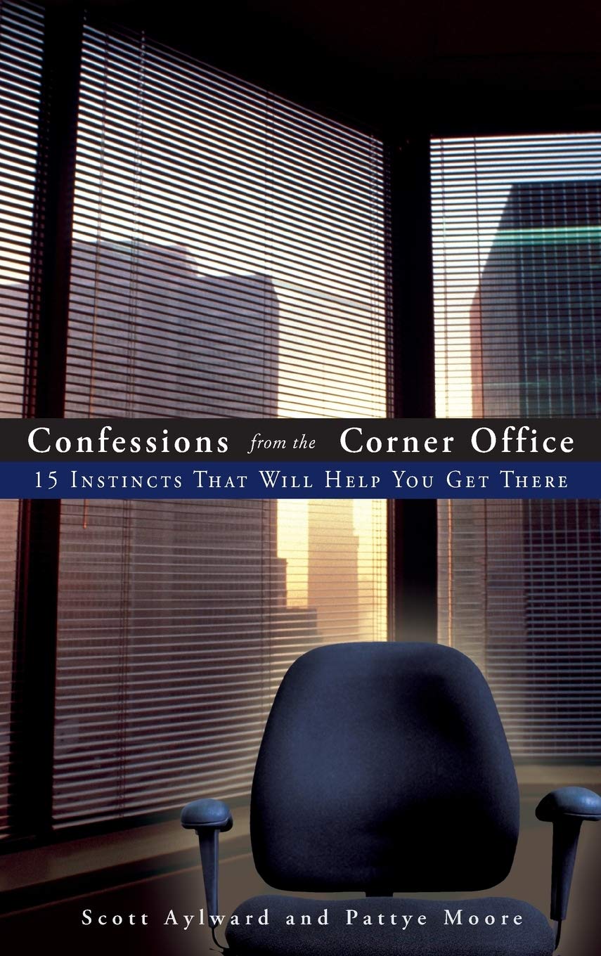Confessions from the Corner Office: 15 Instincts That Will Help You Get There,Used