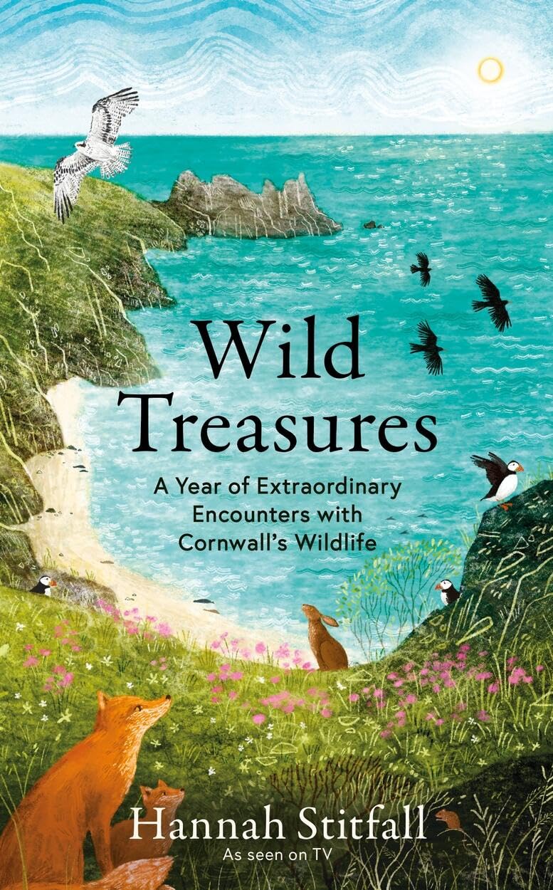 Wild Treasures: A Year of Extraordinary Encounters with Cornwall's Wildlife,New