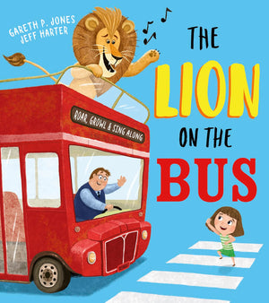The Lion On The Bus: A Brilliantly Funny Picture Book Adaptation Of The Classic Nursery Rhyme Wheels On The Bus,Used