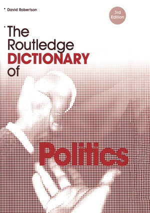 The Routledge Dictionary Of Politics (Routledge Dictionaries)