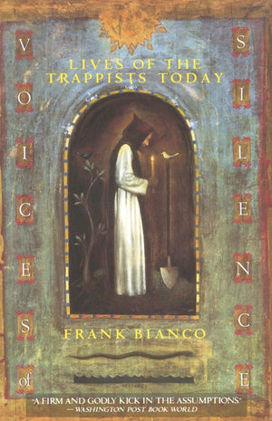 Voices of Silence: Lives of the Trappists Today,Used