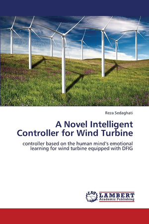 A Novel Intelligent Controller for Wind Turbine: controller based on the human minds emotional learning for wind turbine equippe,Used