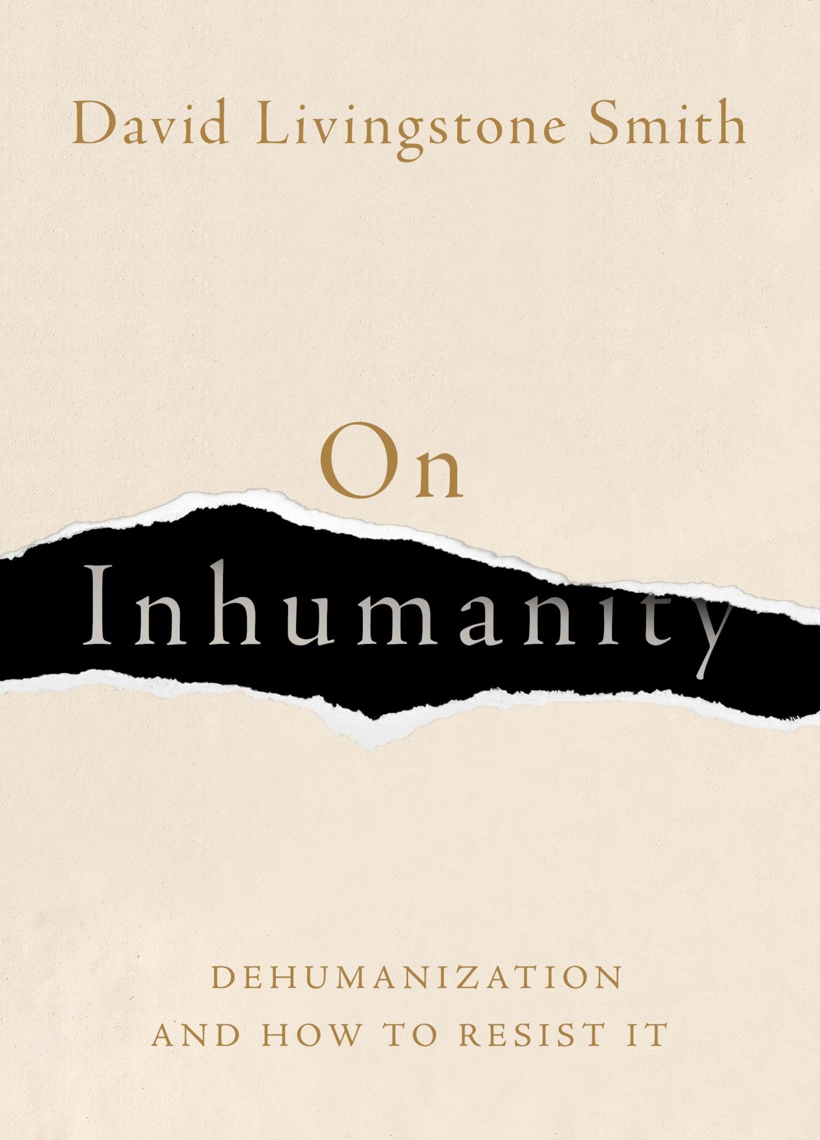 On Inhumanity: Dehumanization And How To Resist It,New