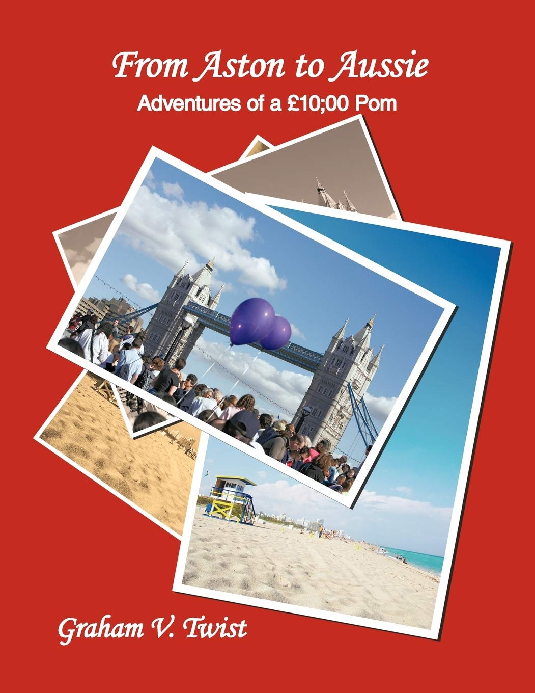 From Aston To Aussie: Adventures Of A 10;00 Pom,Used