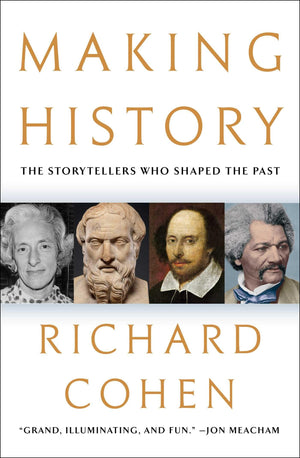 Making History: The Storytellers Who Shaped the Past,Used