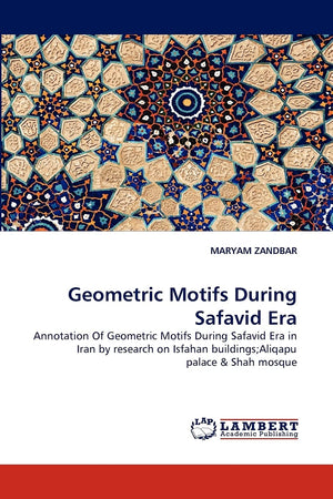Geometric Motifs During Safavid Era: Annotation Of Geometric Motifs During Safavid Era in Iran by research on Isfahan buildings;,Used