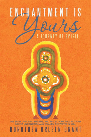 Enchantment Is Yours: A Journey Of Spirit,Used