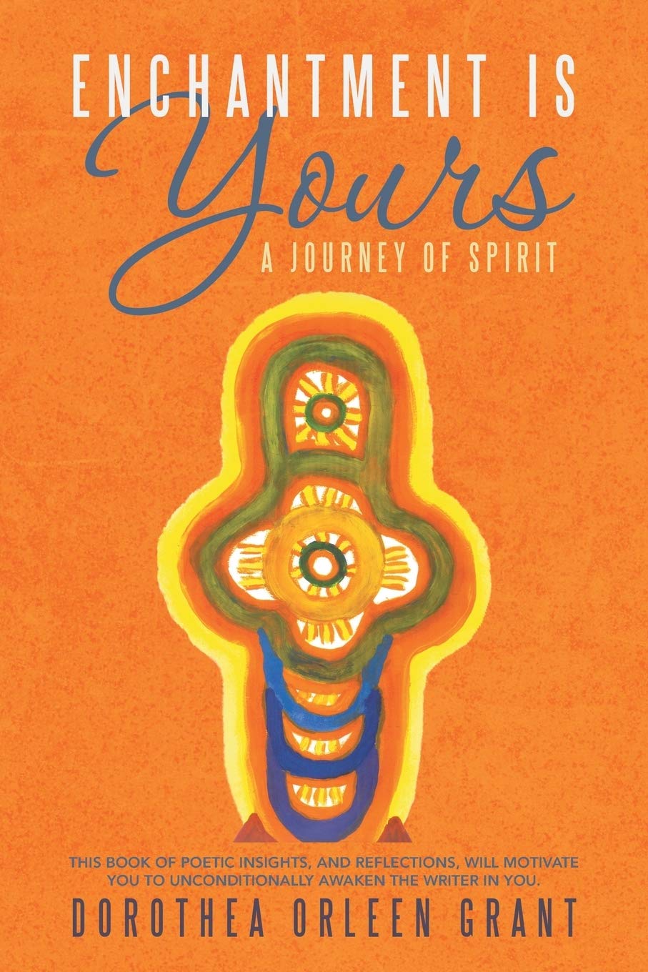 Enchantment Is Yours: A Journey Of Spirit,Used