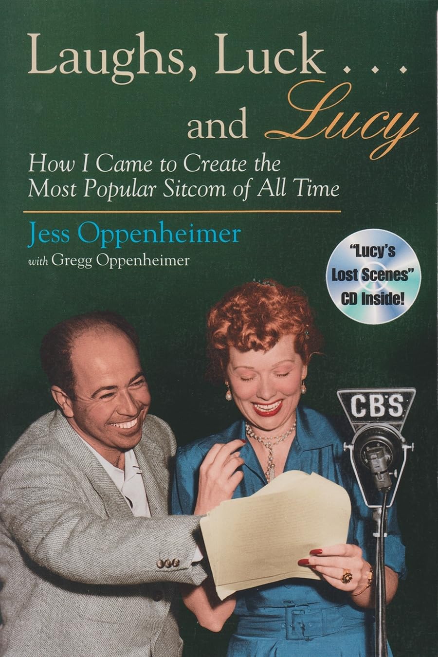 Laughs, Luck...and Lucy: How I Came to Create the Most Popular Sitcom of All Time (with 'I LOVE LUCY's Lost Scenes' Audio CD),New