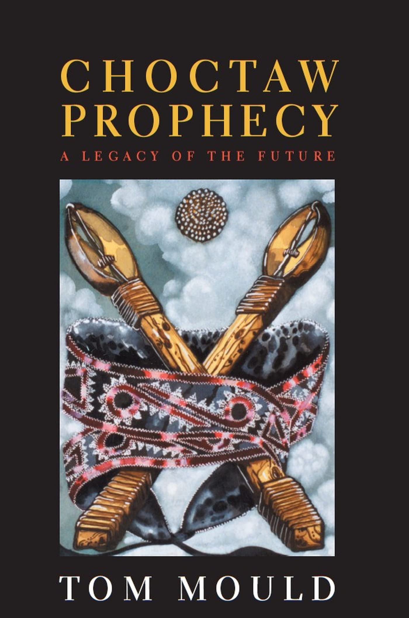 Choctaw Prophecy: A Legacy for the Future (Contemporary American Indian Studies),Used