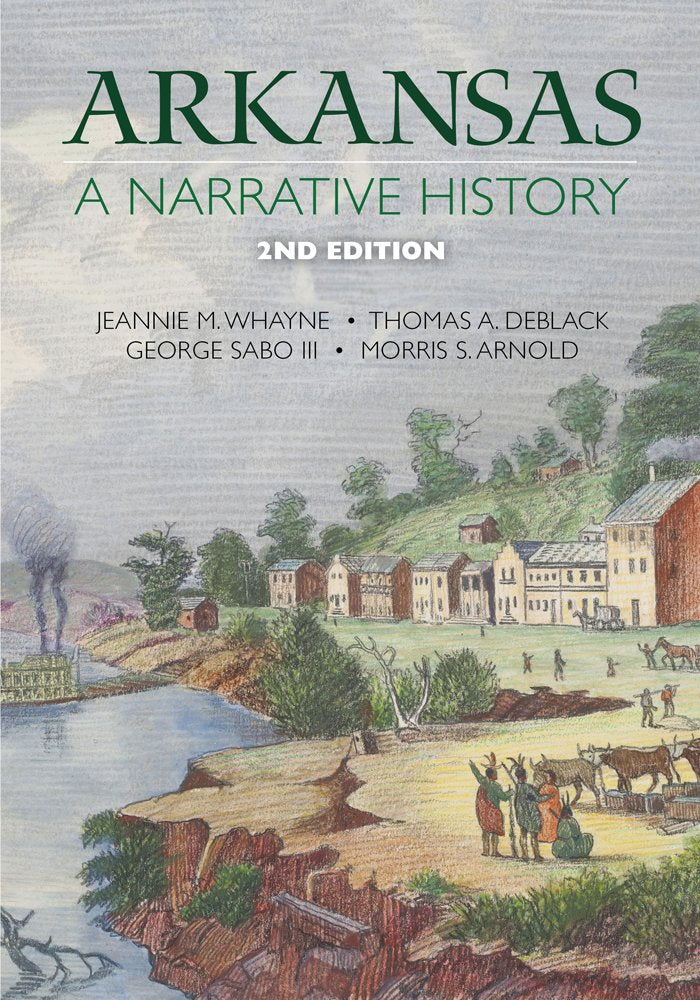 Arkansas: A Narrative History,New
