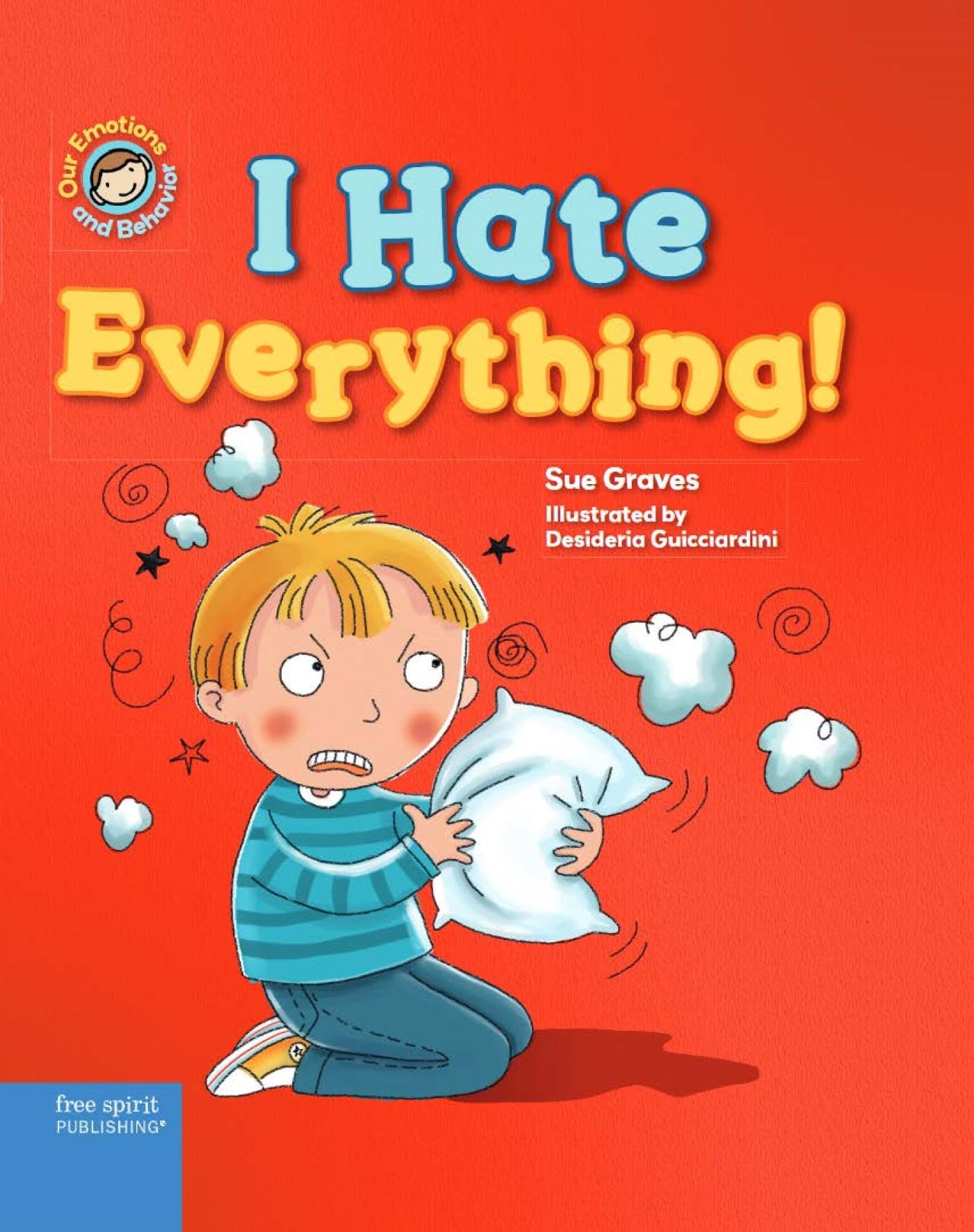 I Hate Everything!: A Book About Feeling Angry (Our Emotions And Behavior)