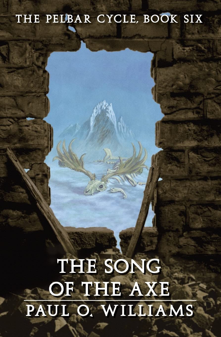 The Song of the Axe: The Pelbar Cycle, Book Six (Beyond Armageddon),Used
