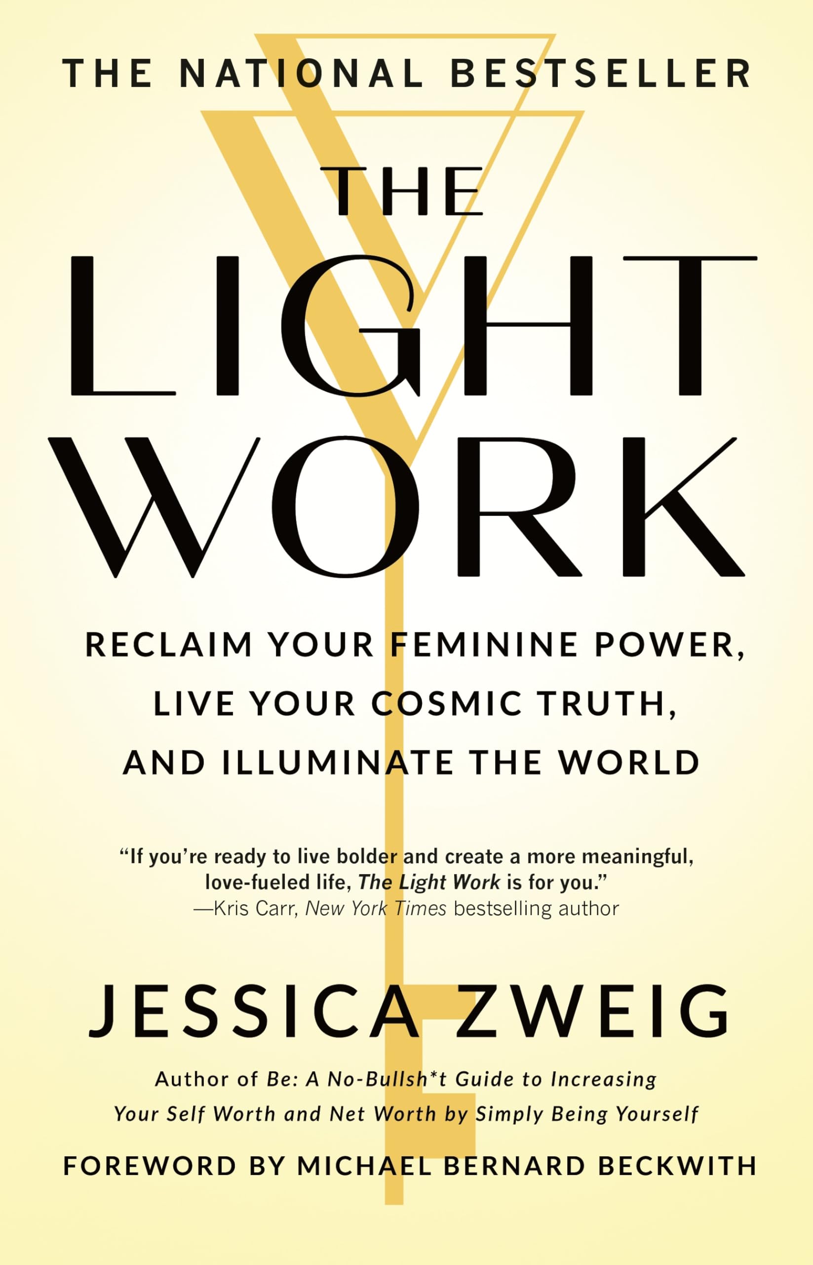 The Light Work: Reclaim Your Feminine Power, Live Your Cosmic Truth, And Illuminate The World