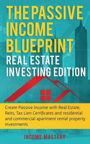The Passive Income Blueprint: Real Estate Investing Edition: Create Passive Income with Real Estate, Reits, Tax Lien Certificate,Used
