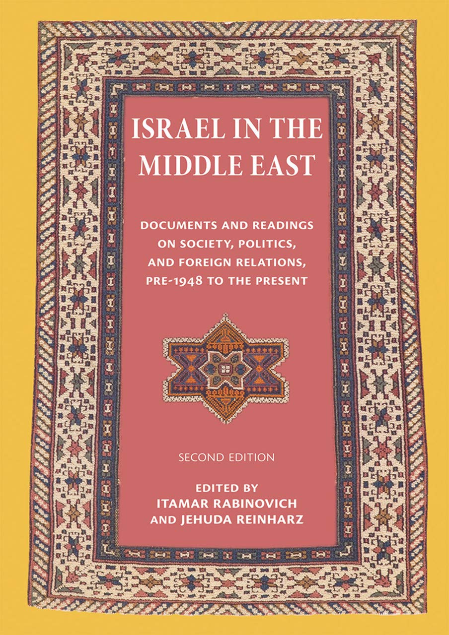 Israel in the Middle East: Documents and Readings on Society, Politics, and Foreign Relations, Pre1948 to the Present (The Taub,New