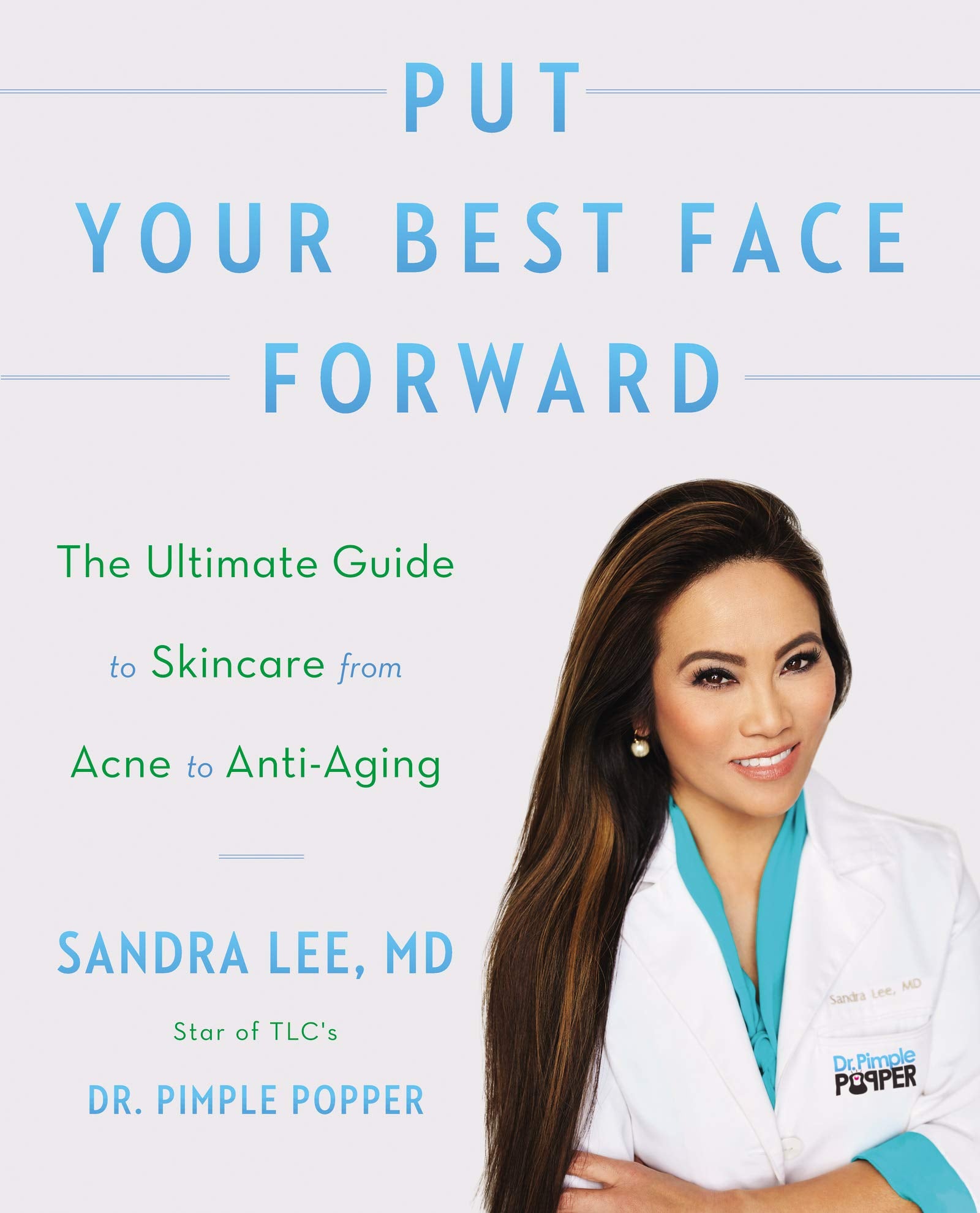Put Your Best Face Forward: The Ultimate Guide to Skincare from Acne to AntiAging,Used