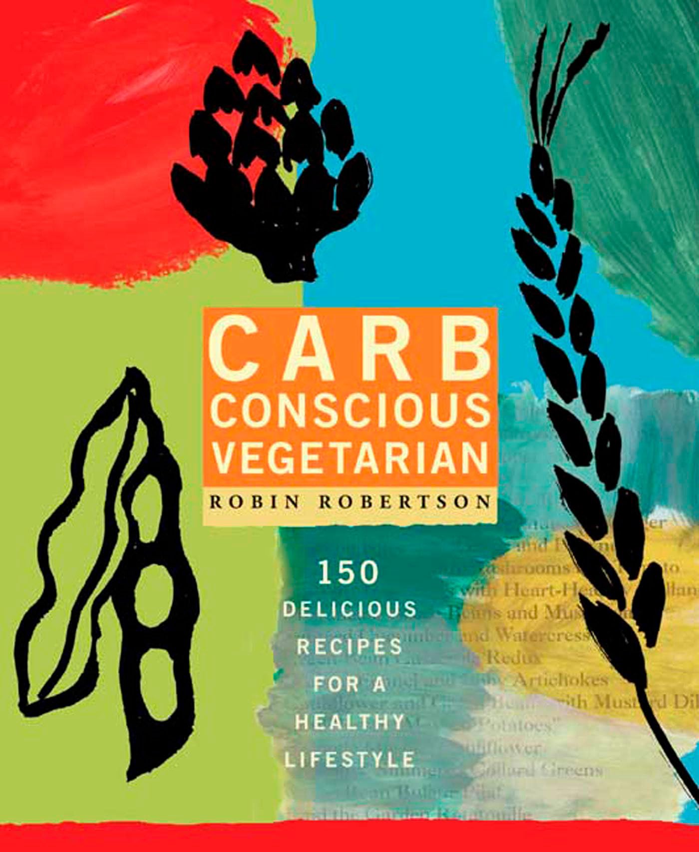Carb Conscious Vegetarian: 150 Delicious Recipes for a Healthy Lifestyle,Used
