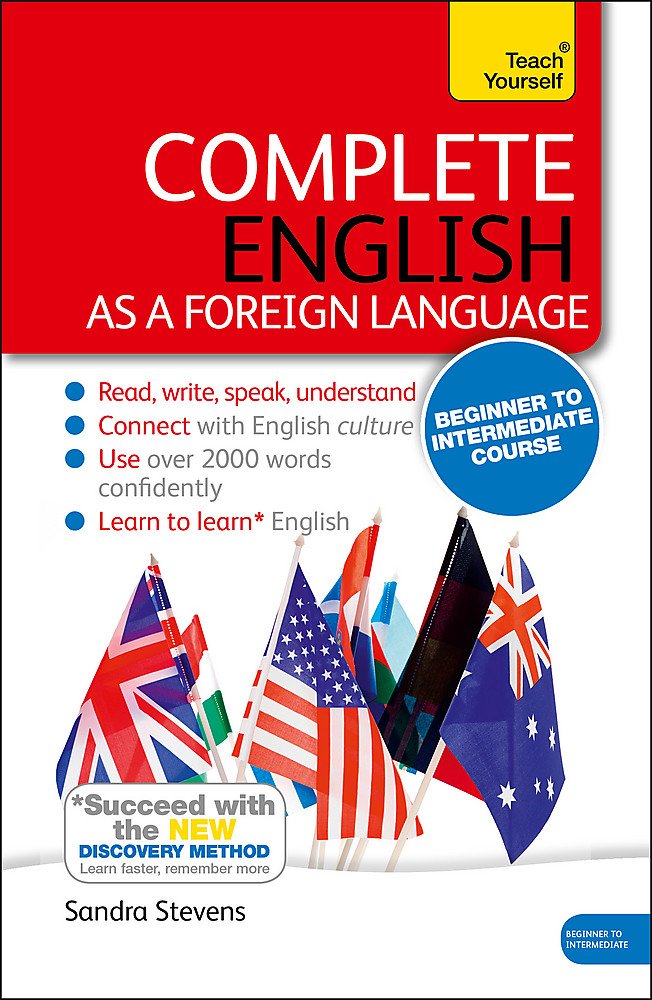 Complete English As A Foreign Language Beginner To Intermediate Course: (Book And Audio Support) Learn To Read, Write, Speak And