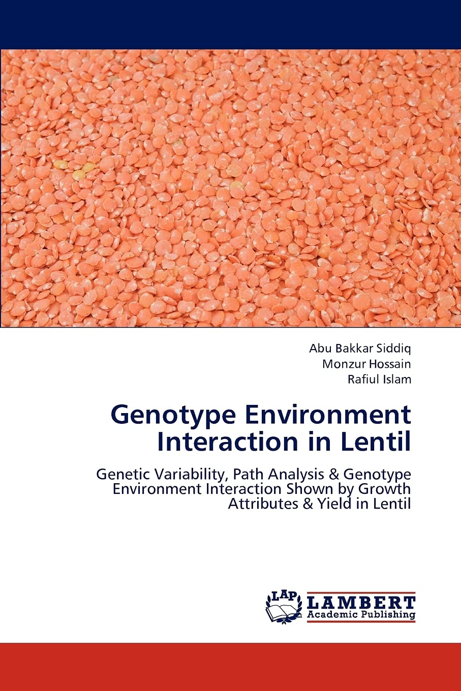 Genotype Environment Interaction in Lentil: Genetic Variability, Path Analysis & Genotype Environment Interaction Shown by Growt,Used