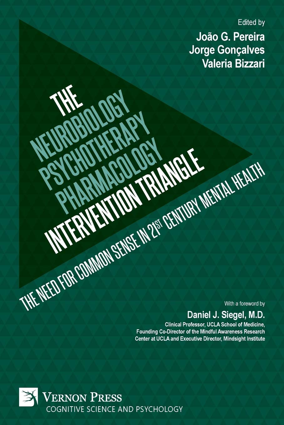 The NeurobiologyPsychotherapyPharmacology Intervention Triangle: The need for common sense in 21st century mental health (Cogn,Used