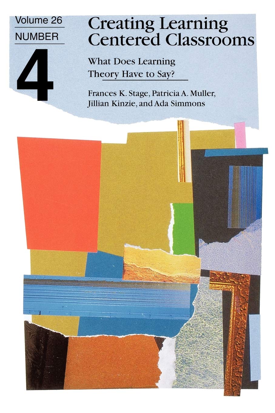 Creating Learning Centered Classrooms: What Does Learning Theory Have to Say? (JB ASHE Higher Education Report Series (AEHE)),Used