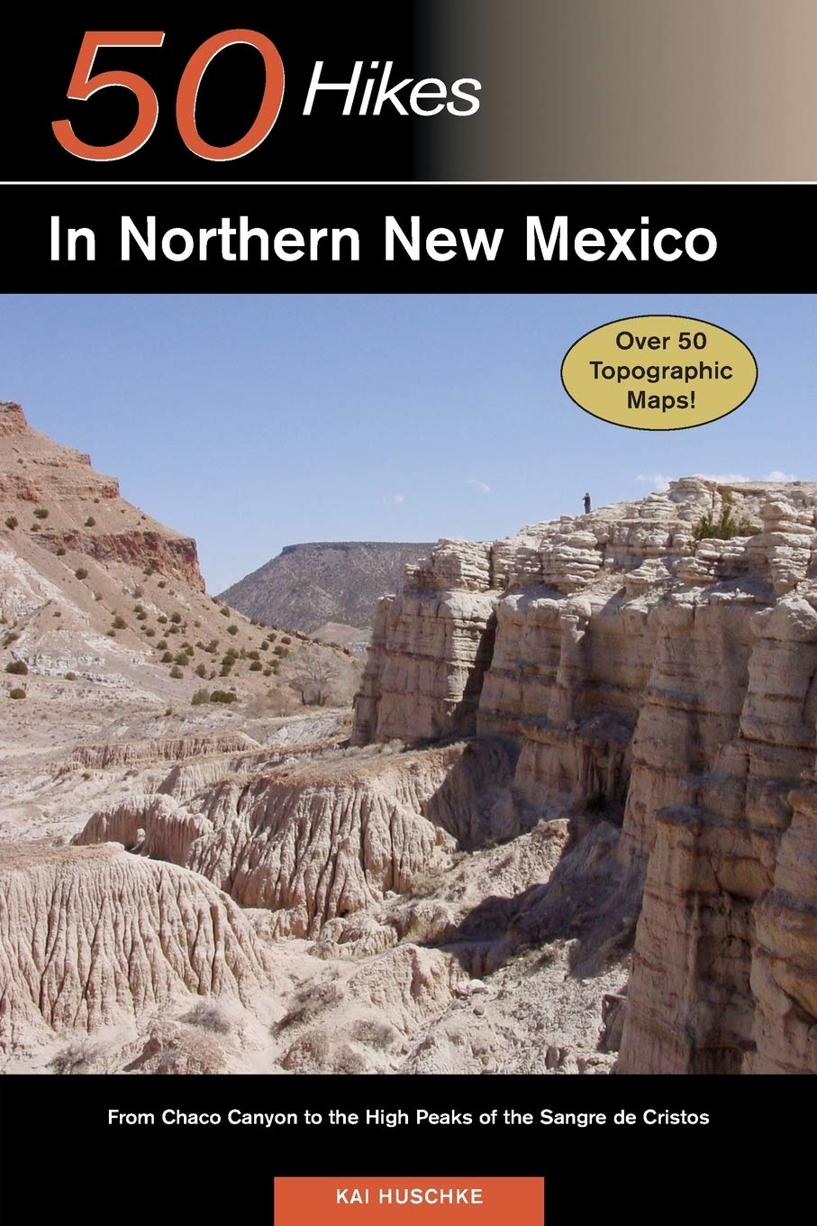 Explorer'S Guide 50 Hikes In Northern New Mexico: From Chaco Canyon To The High Peaks Of The Sangre De Cristos (Explorer'S 50 Hi,New