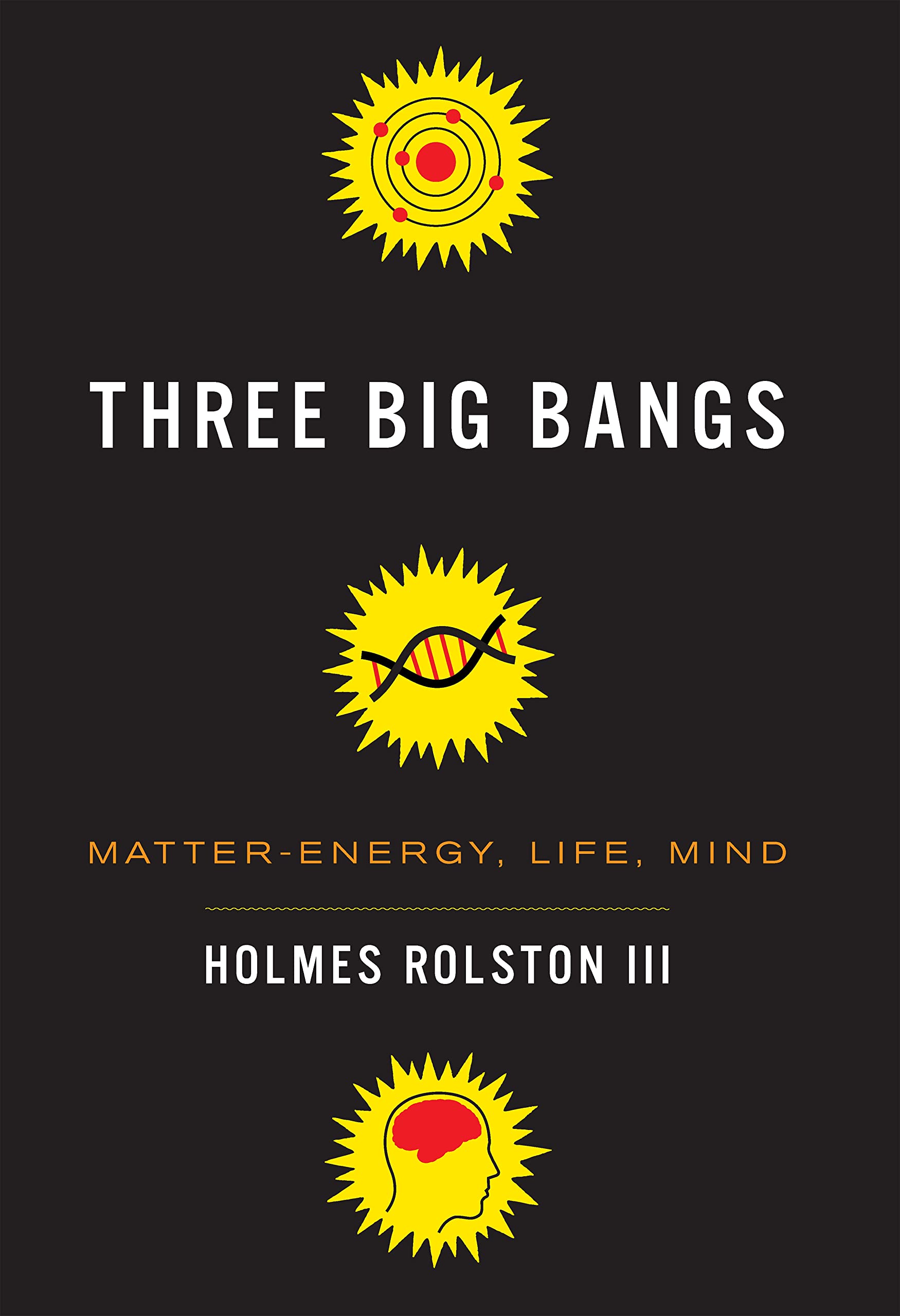 Three Big Bangs: Matterenergy, Life, Mind,Used