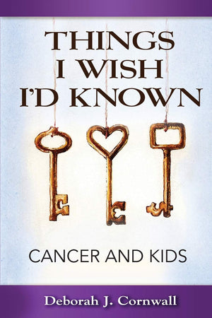 Things I Wish I'd Known: Cancer and Kids,Used