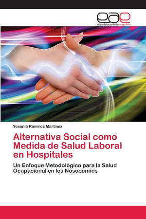 Alternativa Social como Medida de Salud Laboral en Hospitales: Un Enfoque Metodolgico para la Salud Ocupacional en los Nosocom,Used