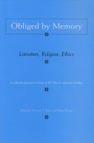 Obliged by Memory: Literature, Religion, Ethics (Religion, Theology and the Holocaust),Used