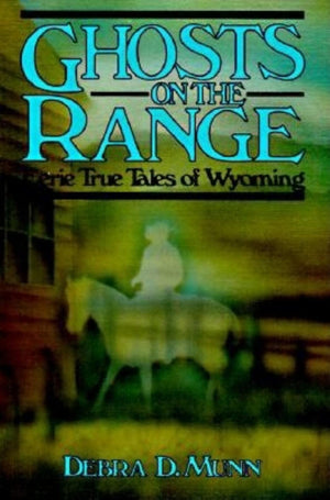 Ghosts on the Range: Eerie True Tales of Wyoming (The Pruett Series),Used