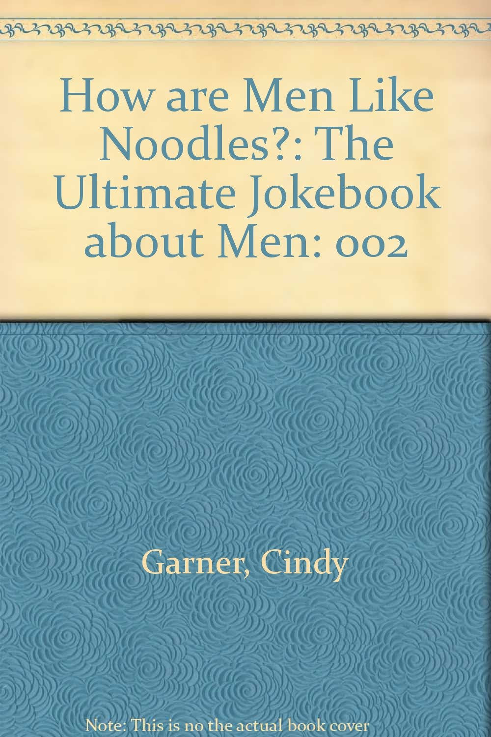 How Are Men Like Noodles II: The Ultimate Jokebook About Men,Used
