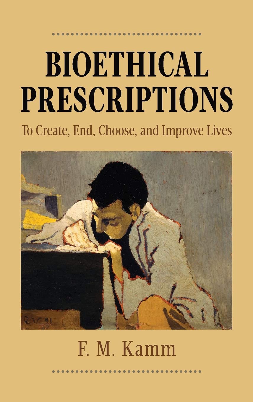 Bioethical Prescriptions: To Create, End, Choose, and Improve Lives (Oxford Ethics Series),Used