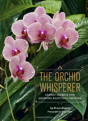 The Orchid Whisperer: Expert Secrets for Growing Beautiful Orchids (),Used