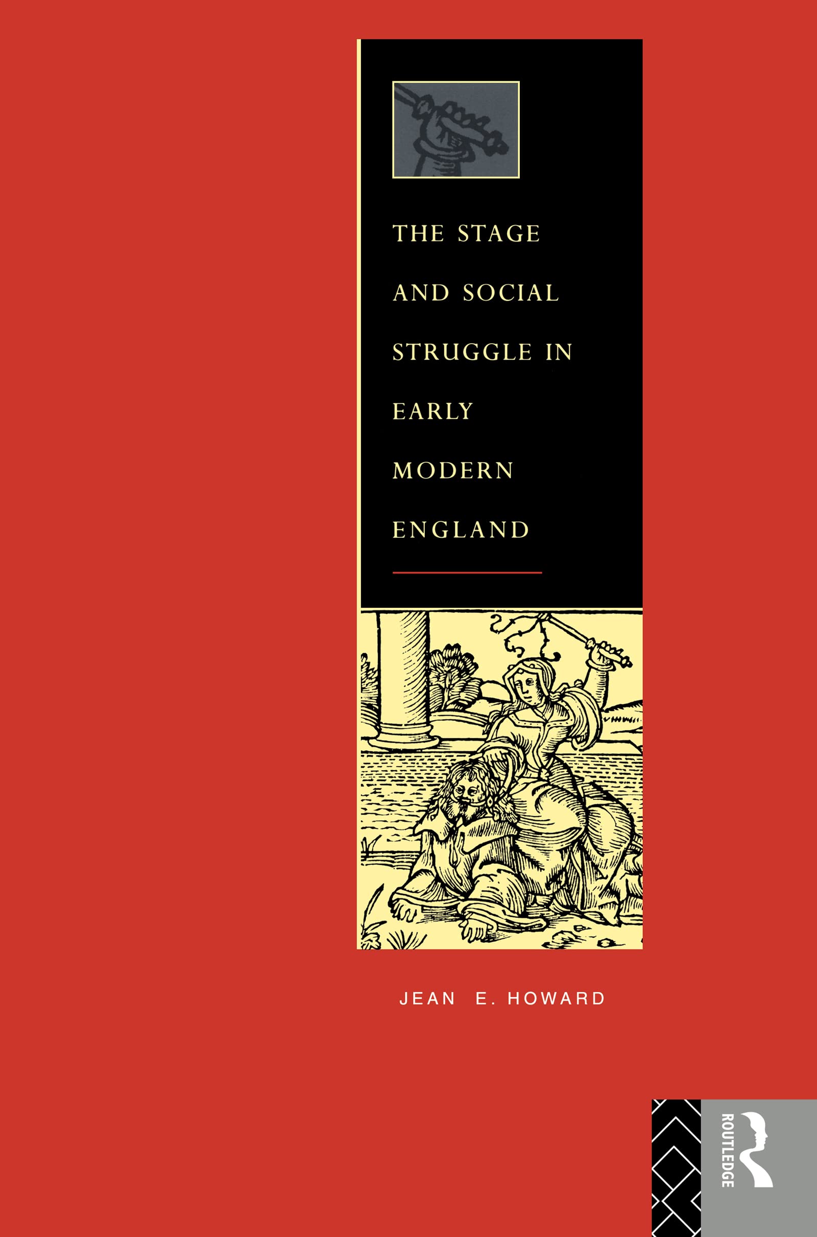 The Stage And Social Struggle In Early Modern England,Used