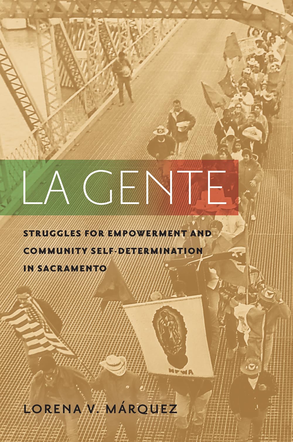 La Gente: Struggles For Empowerment And Community Selfdetermination In Sacramento,Used
