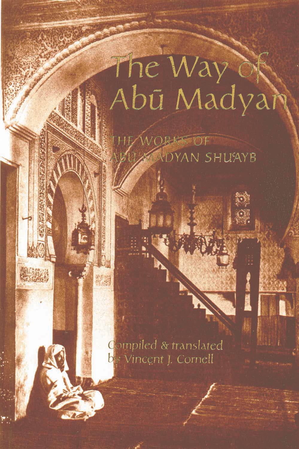 The Way of Abu Madyan: The Works of Abu Madyan Shuayb (Islamic Texts Society) (English and Arabic Edition),Used