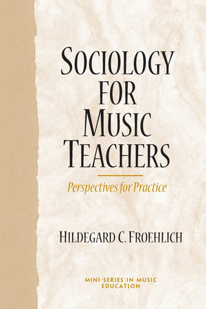 Sociology For Music Teachers: Perspectives For Practice,New