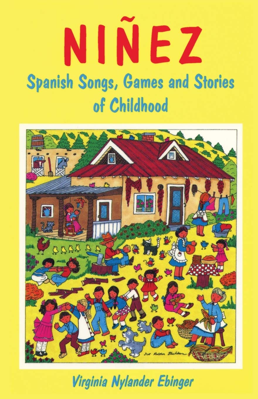 Ninez: Spanish Songs, Games, And Stories Of Childhood (English, Spanish And Spanish Edition),New
